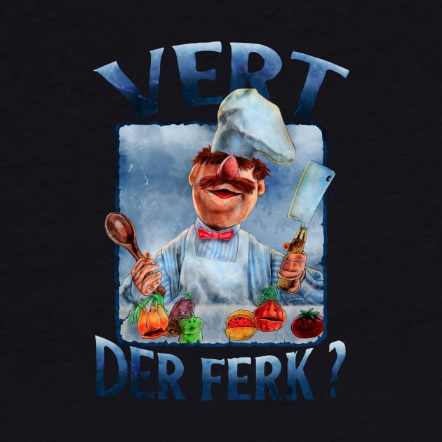 VERT DER FERK SWEDISH CHEF by ngepetdollar